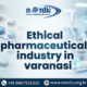 Ethical Pharmaceutical Industry in Varanasi 2 Ethical pharmaceutical industry in varanasi