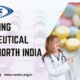 Leading Pharmaceutical Company in North India